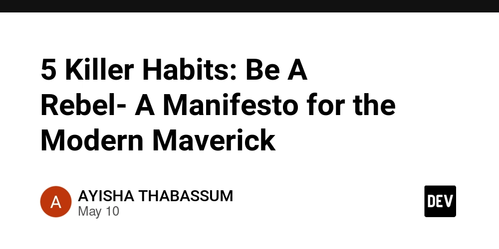 5 Killer Habits: Be A Rebel- A Manifesto for the Modern Maverick