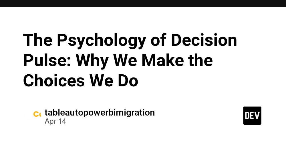 The Psychology of Decision Pulse: Why We Make the Choices We Do