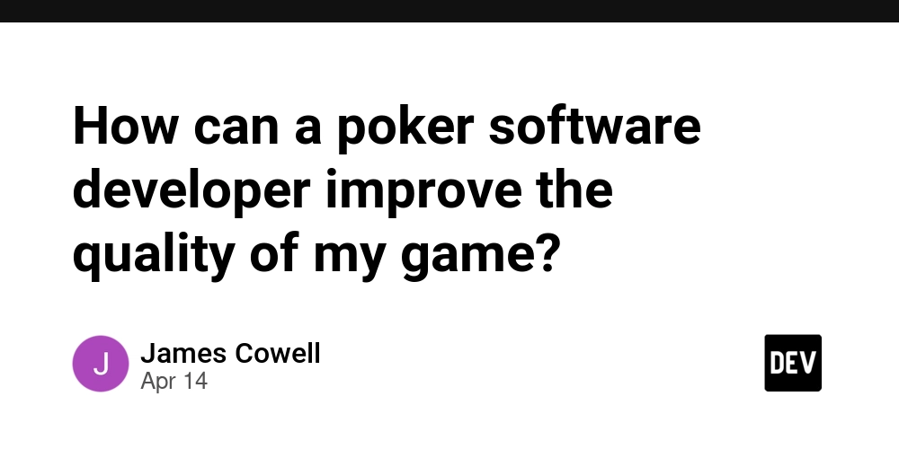 How can a poker software developer improve the quality of my game?