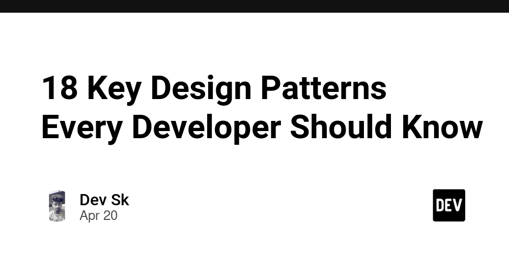 18 Key Design Patterns Every Developer Should Know