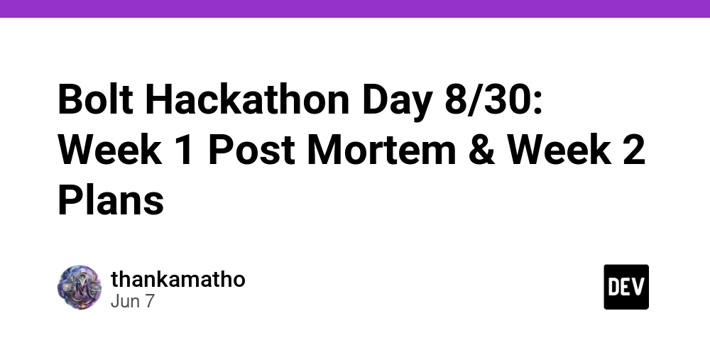 Bolt Hackathon Day 8/30: Week 1 Post Mortem & Week 2 Plans