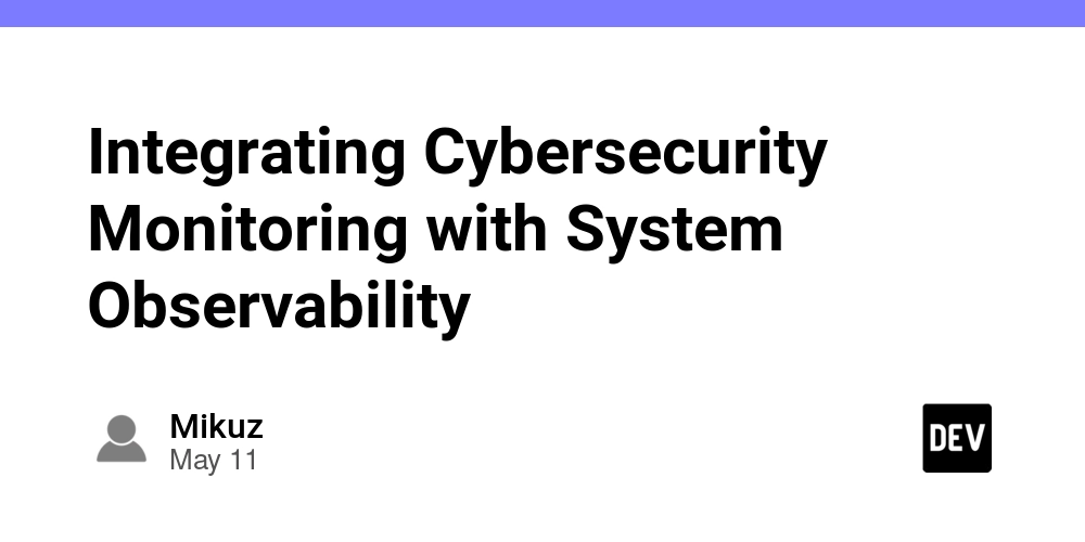 Integrating Cybersecurity Monitoring with System Observability