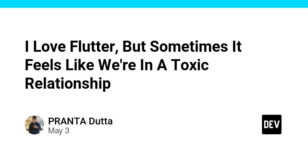 I Love Flutter, But Sometimes It Feels Like We're In A Toxic Relationship