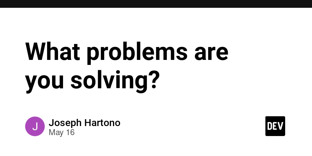 What problems are you solving?