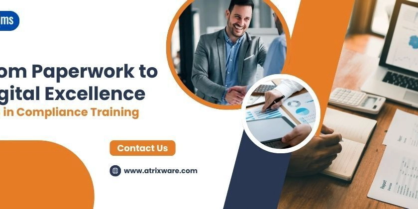 From Paperwork to Digital Excellence: LMS in Compliance Training