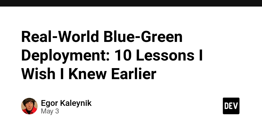 Real-World Blue-Green Deployment: 10 Lessons I Wish I Knew Earlier
