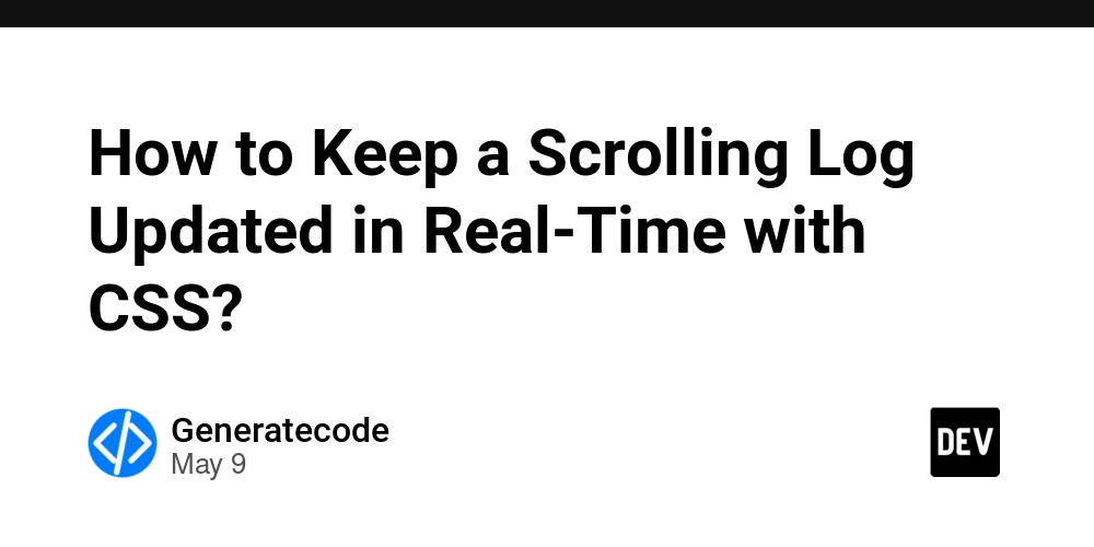 How to Keep a Scrolling Log Updated in Real-Time with CSS?
