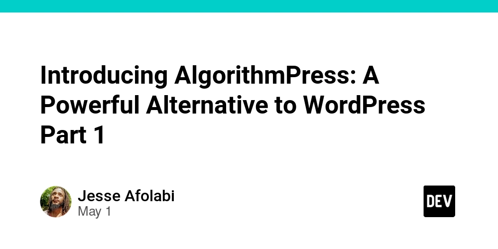 Introducing AlgorithmPress: A Powerful Alternative to WordPress Part 1