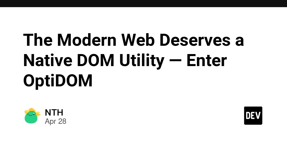 The Modern Web Deserves a Native DOM Utility — Enter OptiDOM