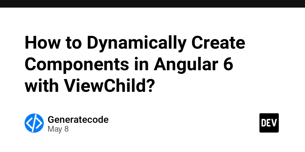 How to Dynamically Create Components in Angular 6 with ViewChild?