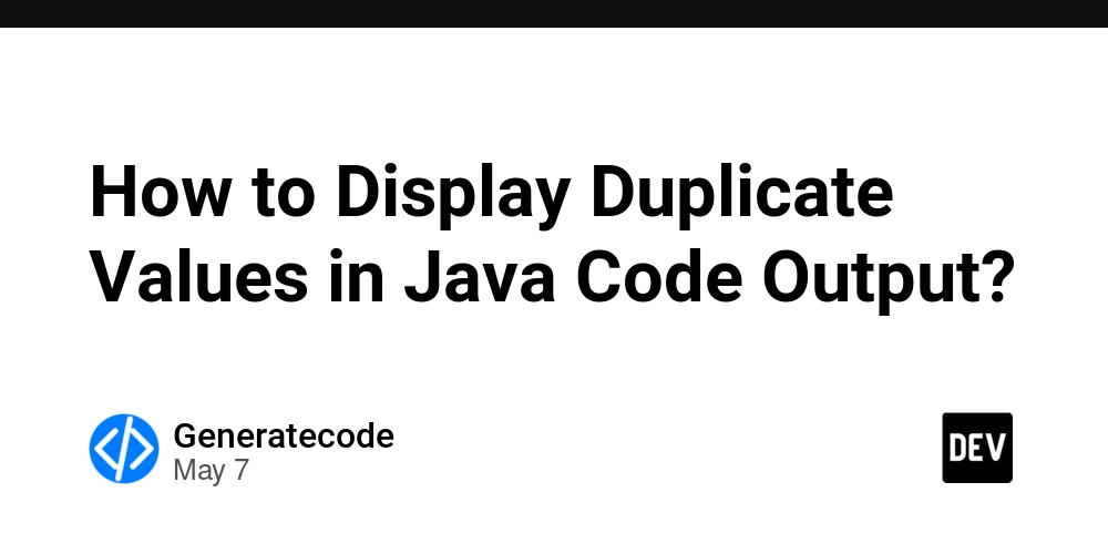 How to Display Duplicate Values in Java Code Output?