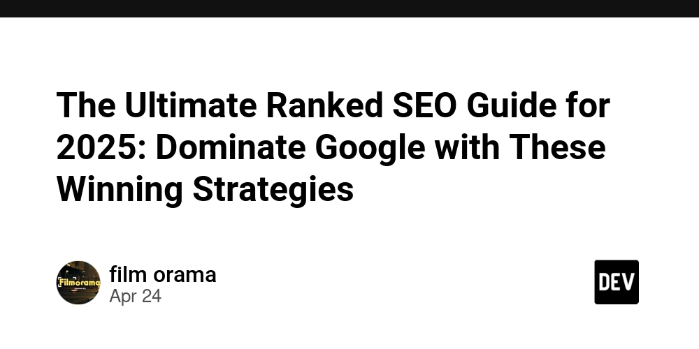The Ultimate Ranked SEO Guide for 2025: Dominate Google with These Winning Strategies