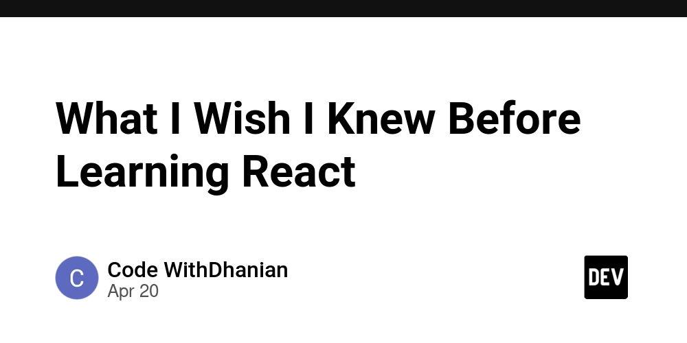 What I Wish I Knew Before Learning React