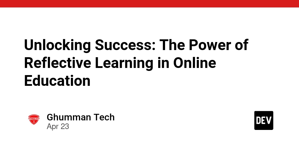 Unlocking Success: The Power of Reflective Learning in Online Education