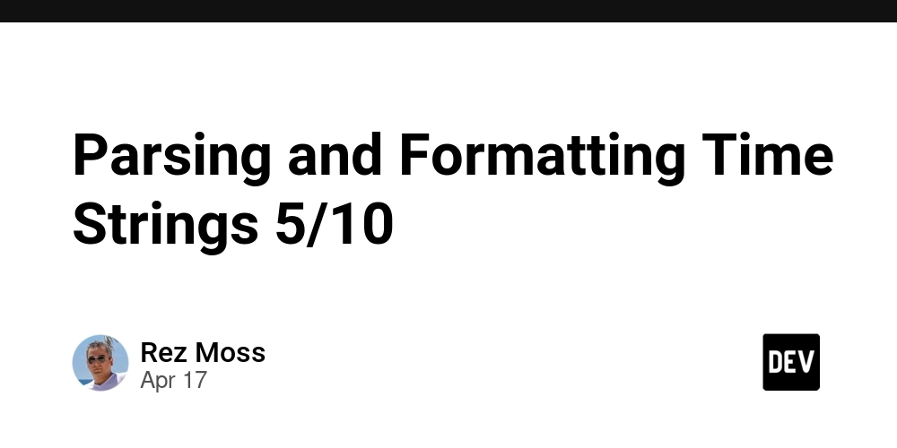 Parsing and Formatting Time Strings 5/10