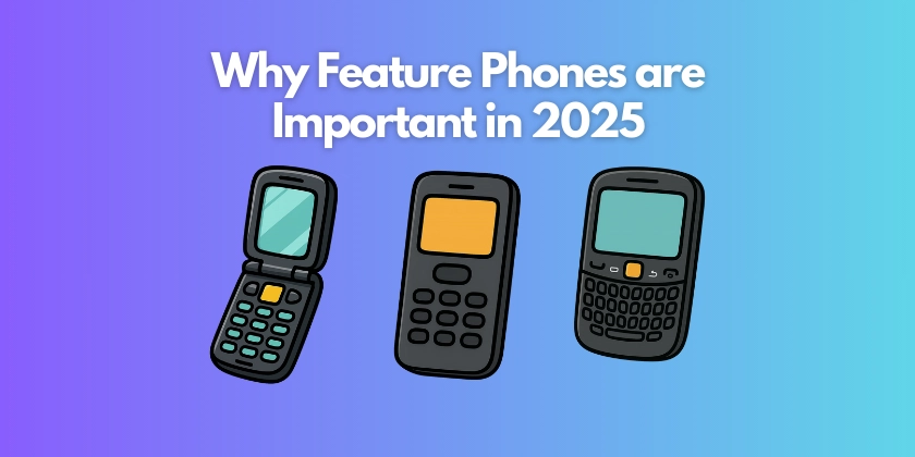 Why Feature Phones are Important in 2025