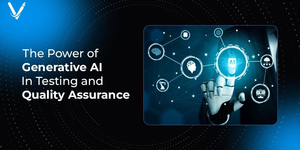The Power of Generative AI in Testing and Quality Assurance