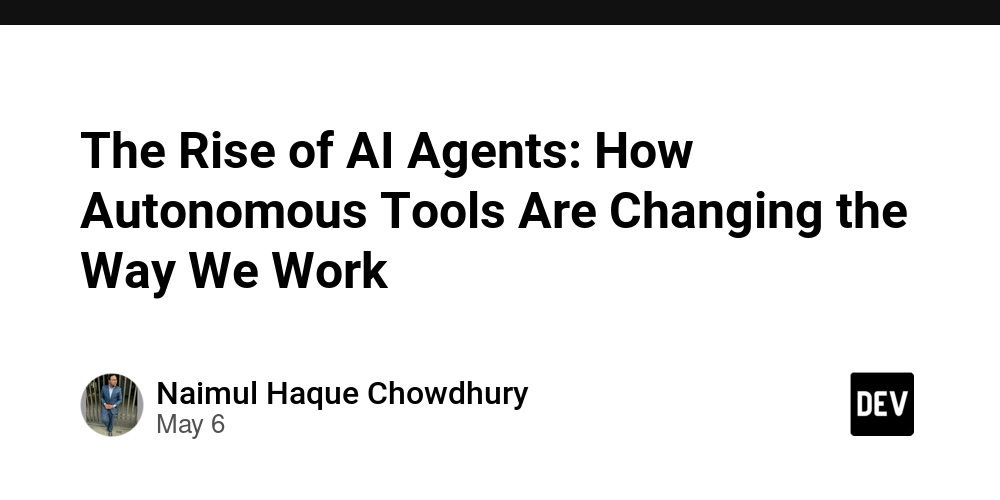 The Rise of AI Agents: How Autonomous Tools Are Changing the Way We Work