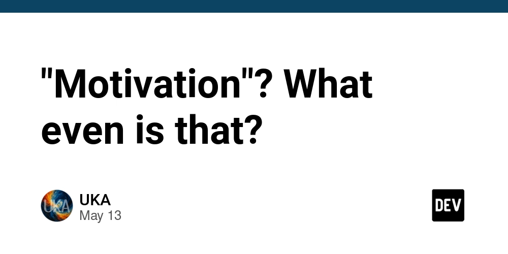 "Motivation"? What even is that?