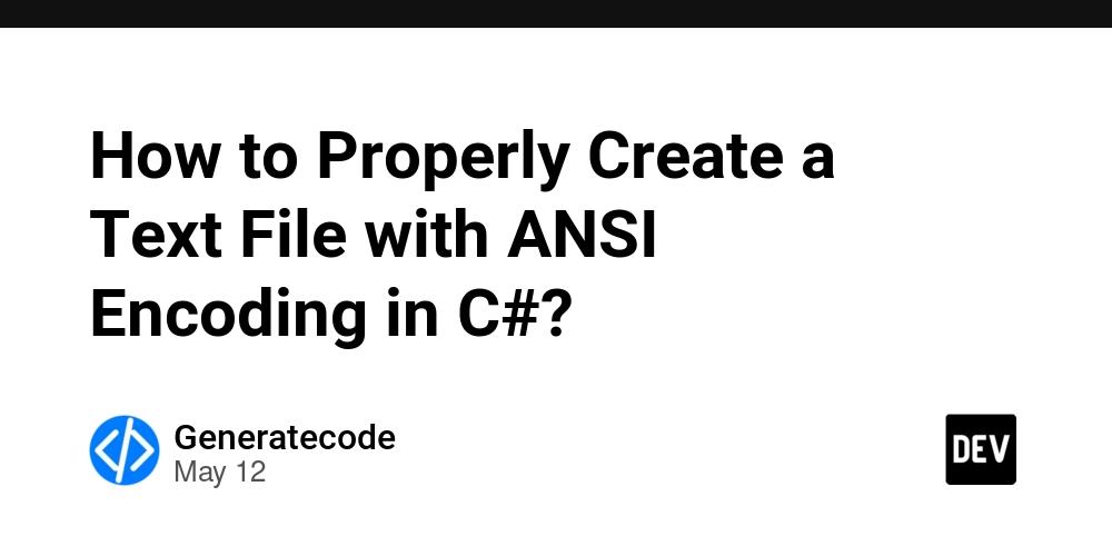 How to Properly Create a Text File with ANSI Encoding in C#?