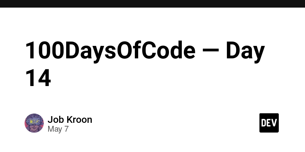 100DaysOfCode — Day 14