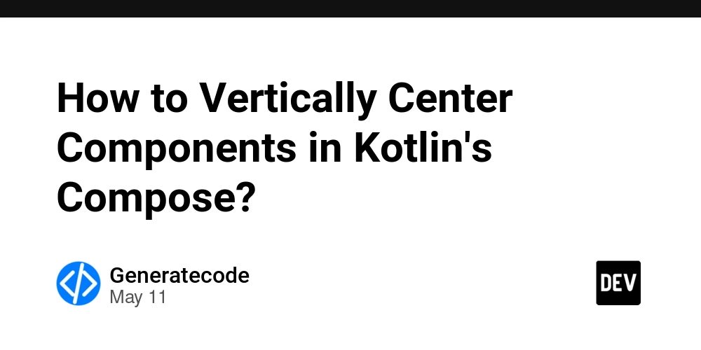 How to Vertically Center Components in Kotlin's Compose?