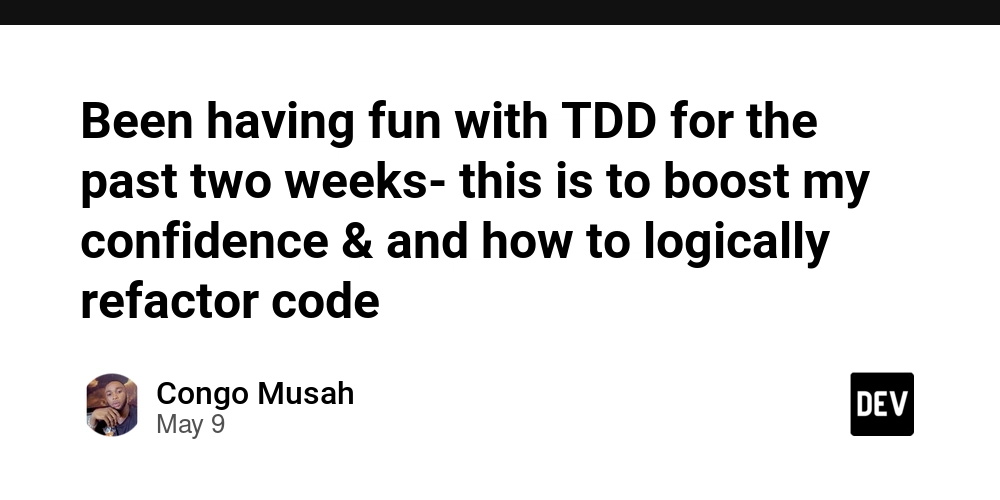 Been having fun with TDD for the past two weeks- this is to boost my confidence & and how to logically refactor code