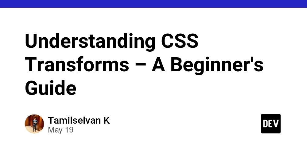 Understanding CSS Transforms – A Beginner's Guide