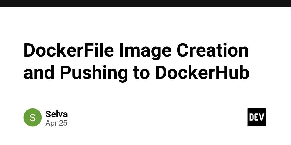 DockerFile Image Creation and Pushing to DockerHub
