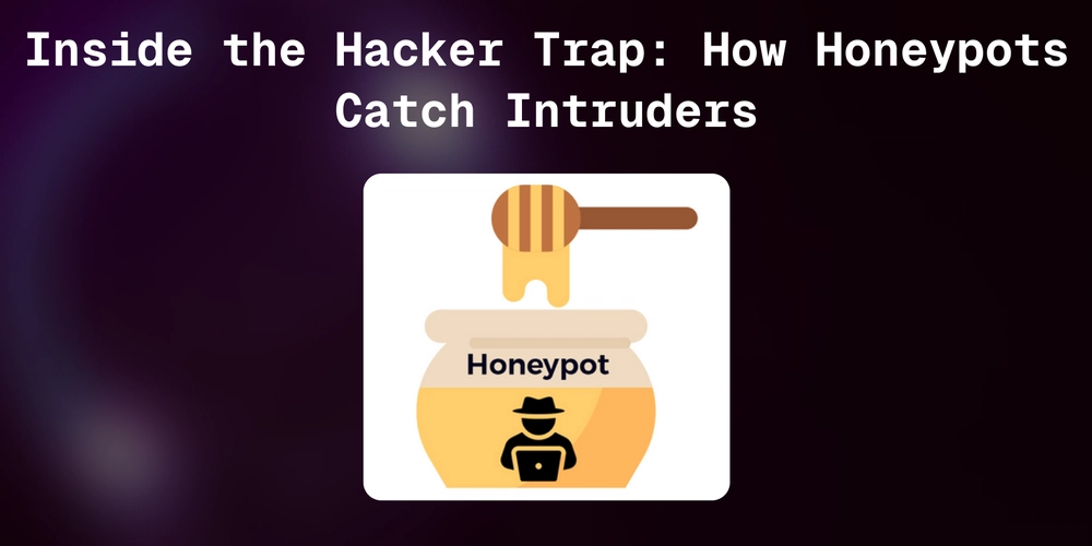 Inside the Hacker Trap: How Honeypots Catch Intruders