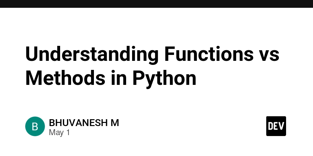 Understanding Functions vs Methods in Python