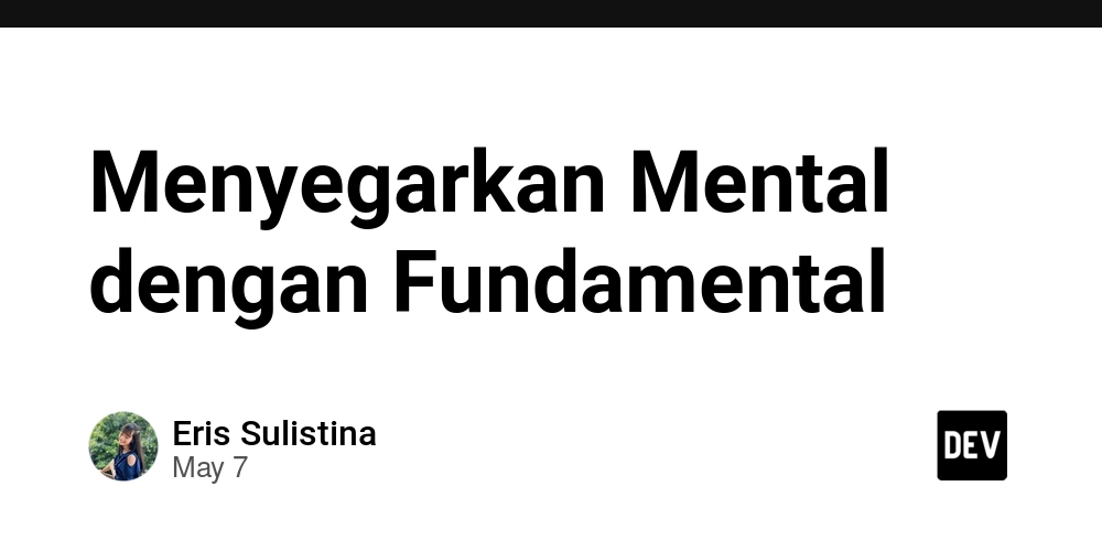Menyegarkan Mental dengan Fundamental