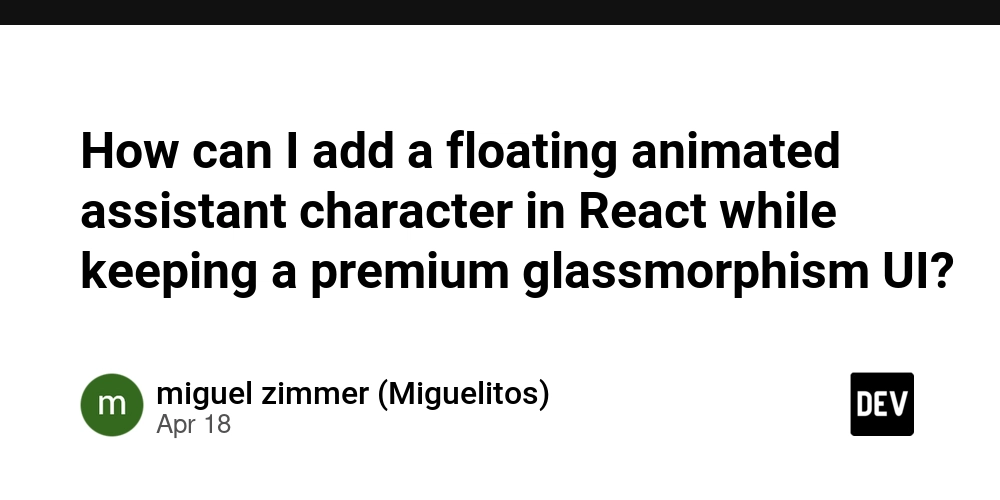How can I add a floating animated assistant character in React while keeping a premium glassmorphism UI?