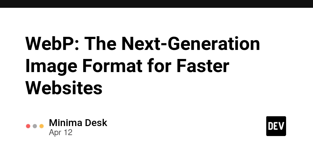 WebP: The Next-Generation Image Format for Faster Websites
