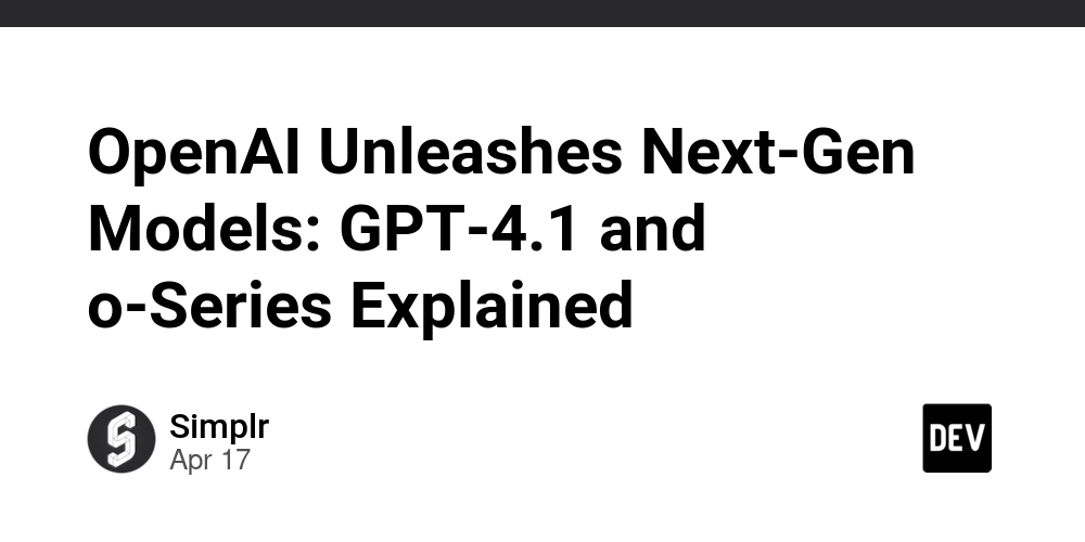 OpenAI Unleashes Next-Gen Models: GPT-4.1 and o-Series Explained