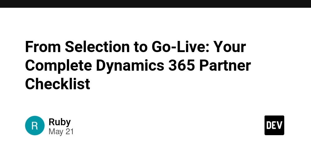 From Selection to Go-Live: Your Complete Dynamics 365 Partner Checklist