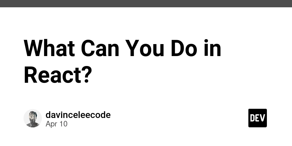 What Can You Do in React? 