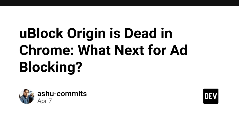 uBlock Origin is Dead in Chrome: What Next for Ad Blocking?