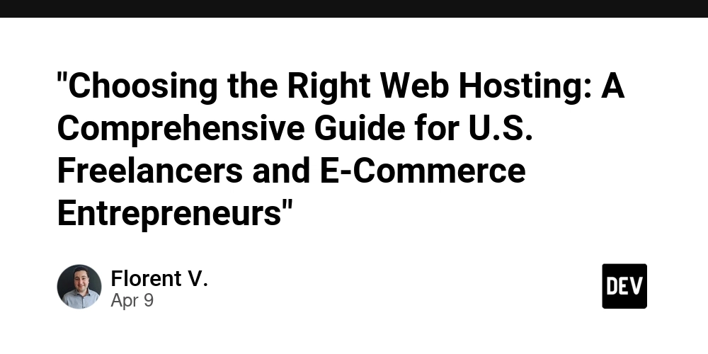 "Choosing the Right Web Hosting: A Comprehensive Guide for U.S. Freelancers and E-Commerce Entrepreneurs"