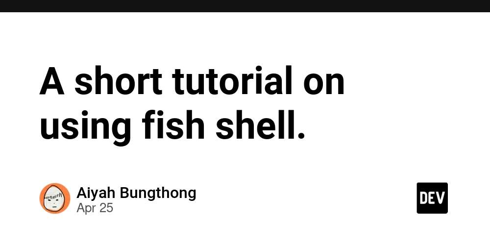 A short tutorial on using fish shell.