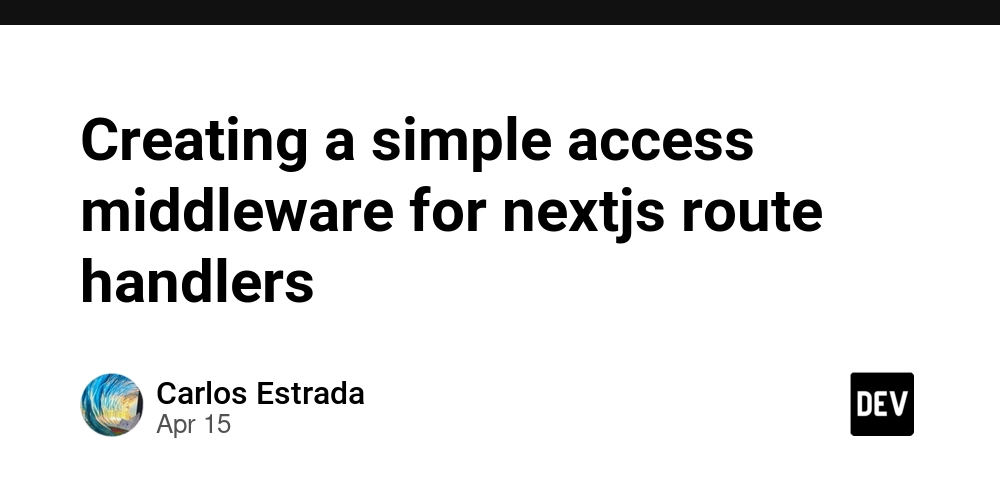 Creating a simple access middleware for nextjs route handlers