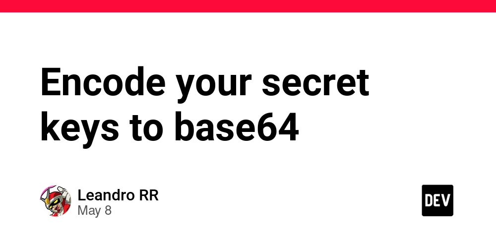 Encode your secret keys to base64
