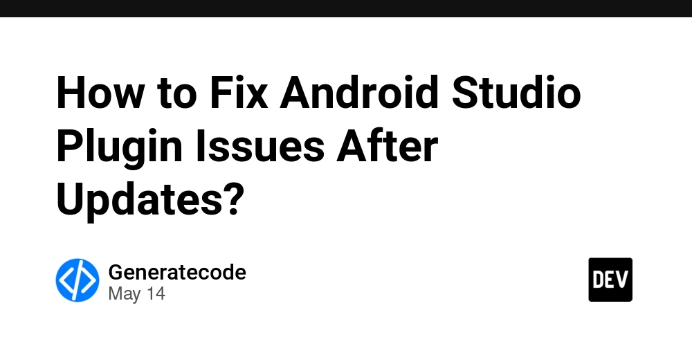 How to Fix Android Studio Plugin Issues After Updates?