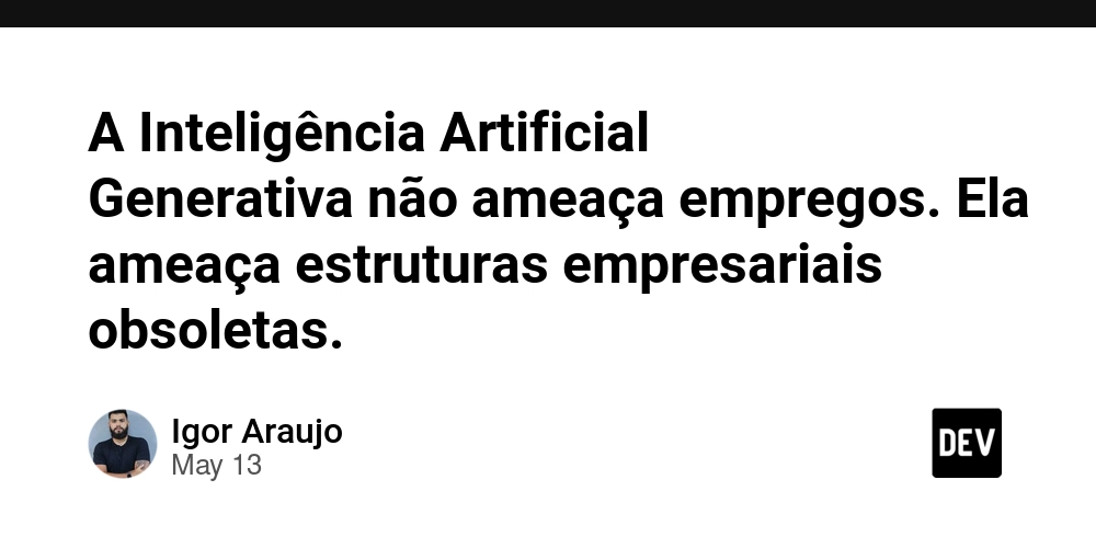 A Inteligência Artificial Generativa não ameaça empregos. Ela ameaça estruturas empresariais obsoletas.