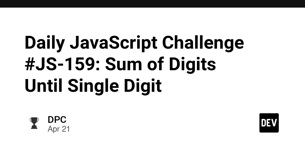 Daily JavaScript Challenge #JS-159: Sum of Digits Until Single Digit