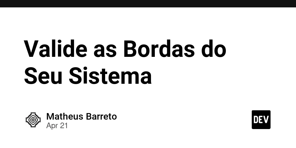 Valide as Bordas do Seu Sistema