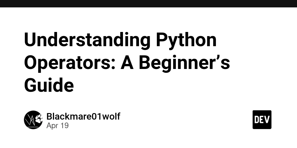 Understanding Python Operators: A Beginner’s Guide