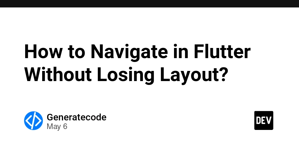 How to Navigate in Flutter Without Losing Layout?