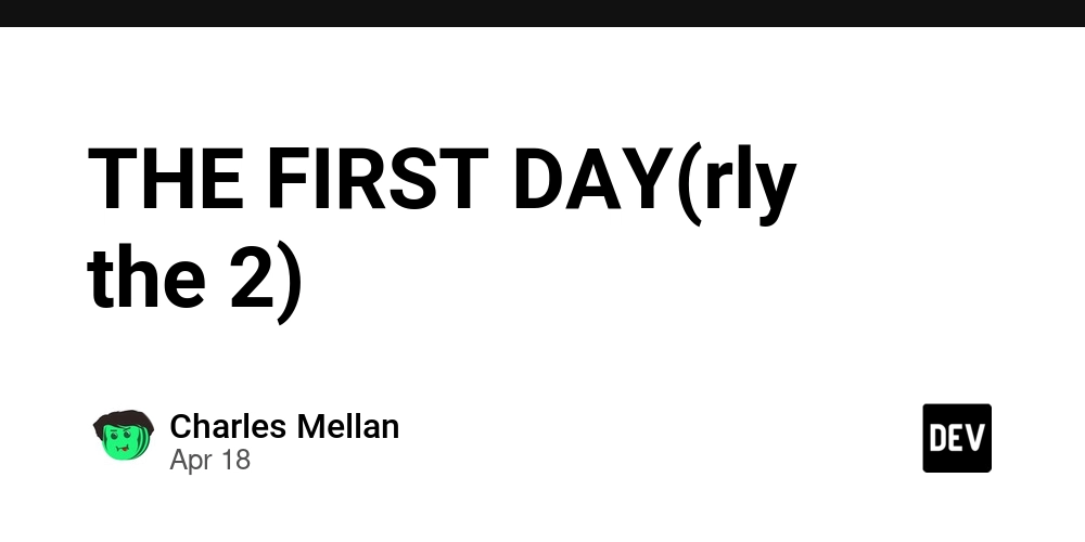 THE FIRST DAY(rly the 2)