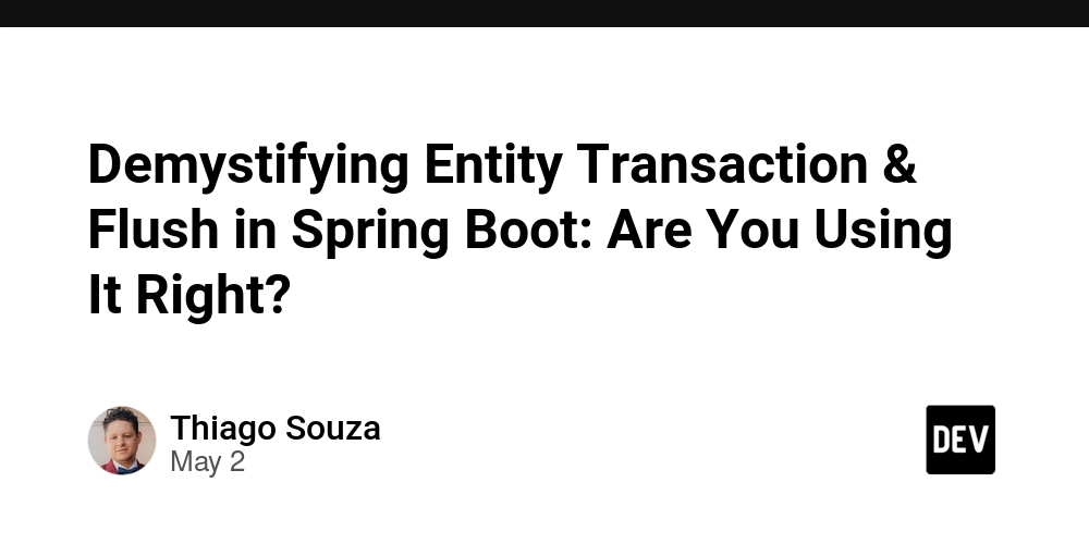 Demystifying Entity Transaction & Flush in Spring Boot: Are You Using It Right?